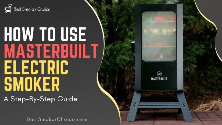 how-to-use-masterbuilt-electric-smokers